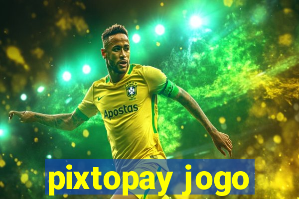 pixtopay jogo